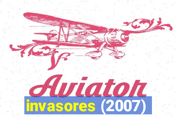 invasores (2007)